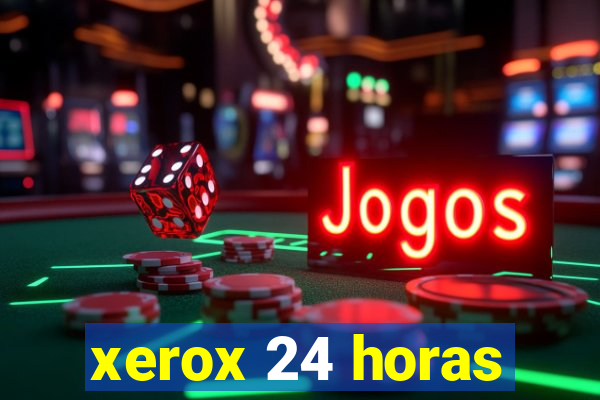 xerox 24 horas